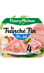 Jambon Le Tranché Fin Dégustation - 25 % de Sel Fleury Michon